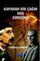 Kapanan Bir Çağın Son Sürgünü, Volkan Tokat