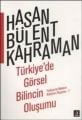 Türkiye'de Görsel Bilincin Oluşumu , Hasan Bülent Kahraman