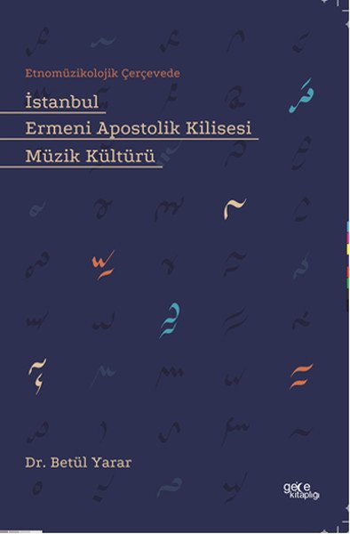 İstanbul Ermeni Apostolik Kilisesi Müzik Kültürü, Betül Yarar