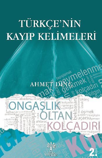 Türkçe'nin Kayıp Kelimeleri, Ahmet Dinç