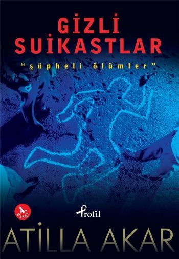 Gizli Suikastlar, Atilla Akar