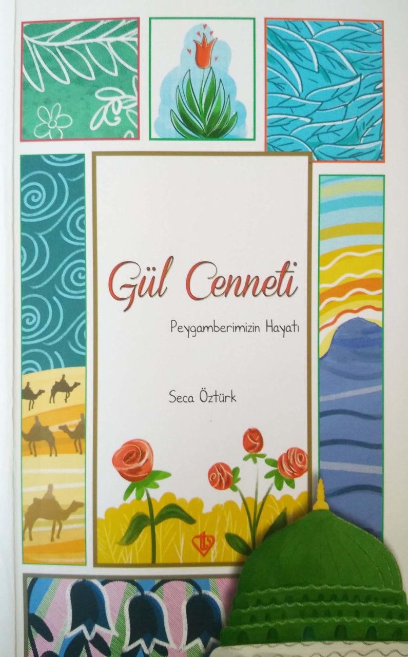 Gül Cenneti Peygamberimizin Hayatı, Seca Öztürk