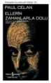 Ellerin Zamanlarla Dolu, Paul Celan
