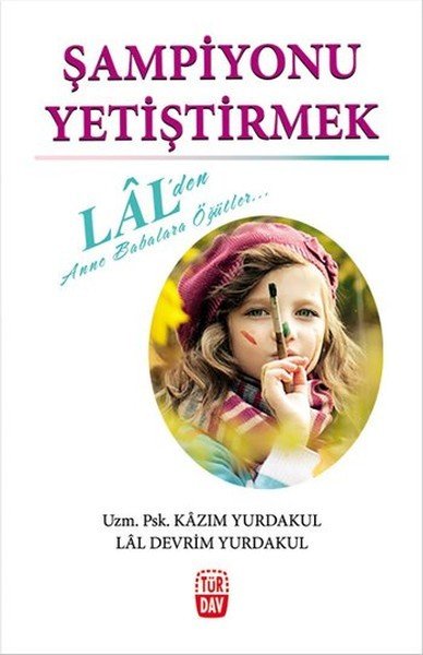 Şampiyonu Yetiştirmek, Lal Devrim Yurdakul, Türdav Yayınları