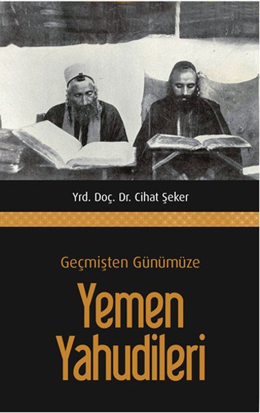 Geçmişten Günümüze Yemen Yahudileri, Yrd. Doç. Dr. Cihat Şeker