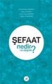 Şefaat Nedir Ne Degilidir?,