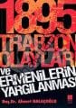 1895 Trabzon Olayları ve Ermenilerin Yargılanması, Ahmet Halaçoğlu