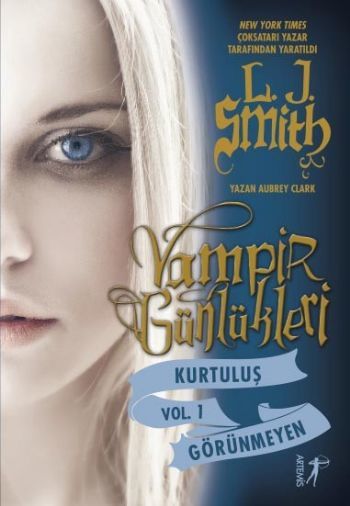 Vampir Günlükleri - Kurtuluş Vol. 1 Görünmeyen, L. J. Smith