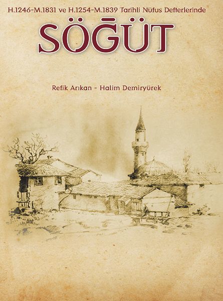 Söğüt -H.1246 -M.1831 ve H.1254 -M.1839 Tarihli Nüfus Defterlerinde-