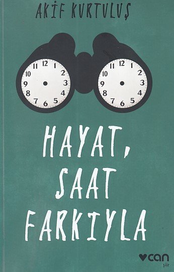 Hayat, Saat Farkıyla, Akif Kurtuluş