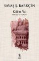 Kalbin Aklı; Medeniyet Yazıları, İnsan Yayınları