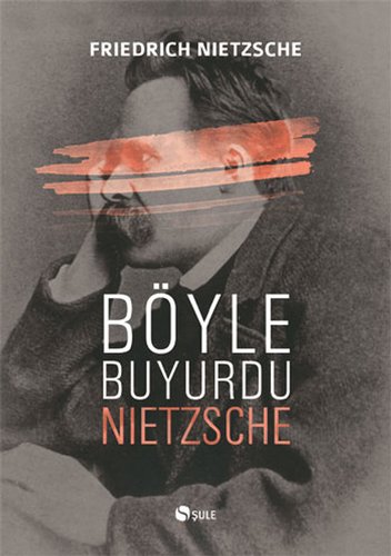 Böyle Buyurdu Nietzsche, Friedrich Wilhelm Nietzsche