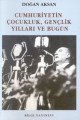 Cumhuriyetin Çocukluk Gençlik Yılları ve Bugün, Doğan Aksan