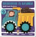 Tekerlekler İş Başında - İşkolik İnşaat Araçlarım