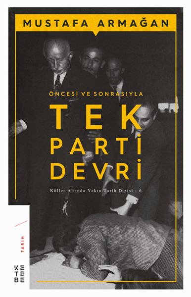 Öncesi ve Sonrasıyla Tek Parti Devri, Mustafa Armağan