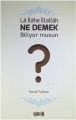 La İlahe İllallah Ne Demek Biliyor musun?, Faruk Furkan