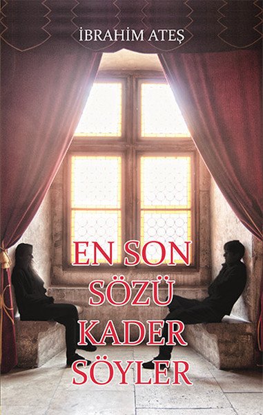 En Son Sözü Kader Söyler, İbrahim Ateş
