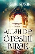 Allah De Ötesini Bırak, Uğur Koşar