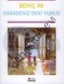 Karadeniz'deki Yunus, Behiç Ak