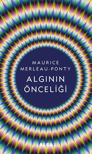 Algının Önceliği, Maurice Merleau Ponty