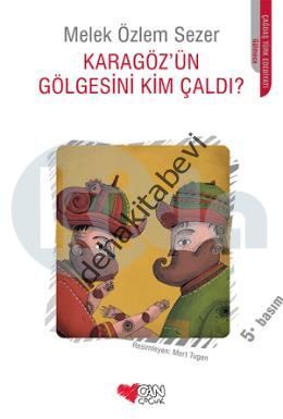 KARAGÖZÜN GÖLGESİNİ KİM ÇALDI, Melek Özlem Sezer