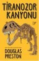 Tiranozor Kanyonu, Douglas Preston