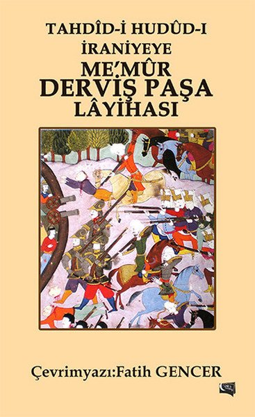 Tahdid i Hudud I İraniyeye Me'mur Derviş Paşa Layihası, Fatih Gencer