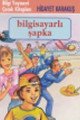 Bilgisayarlı Şapka, Hidayet Karakuş