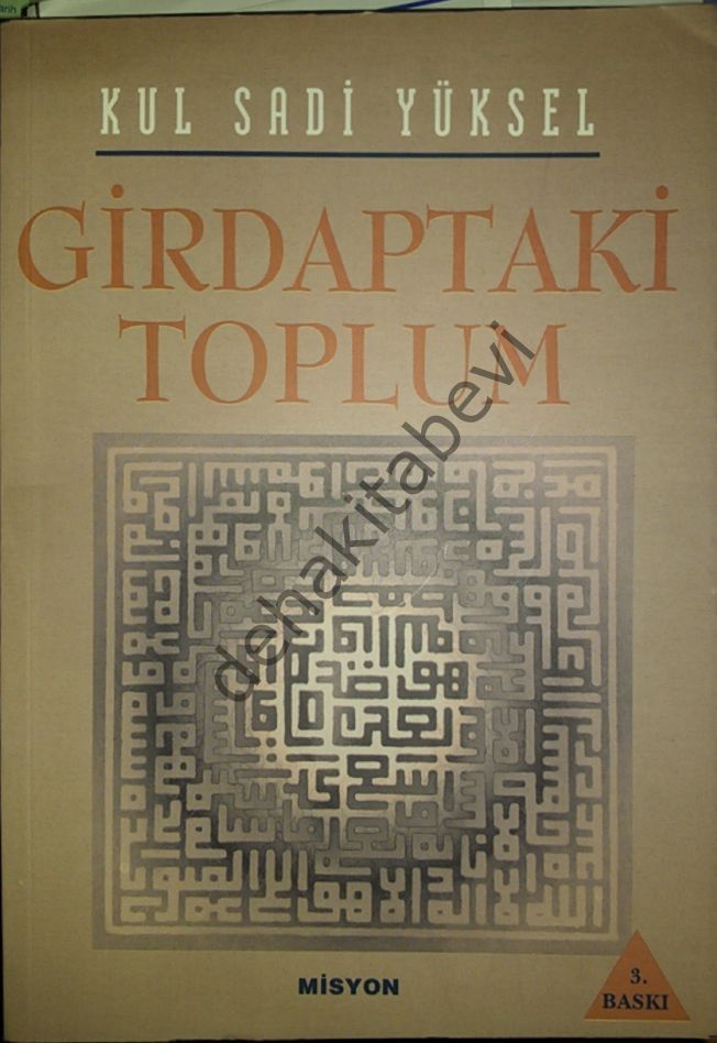 Girdaptaki Toplum, Kul Sadi Yüksel