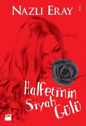 Halfeti'nin Siyah Gülü, Nazlı Eray, Doğan Kitap