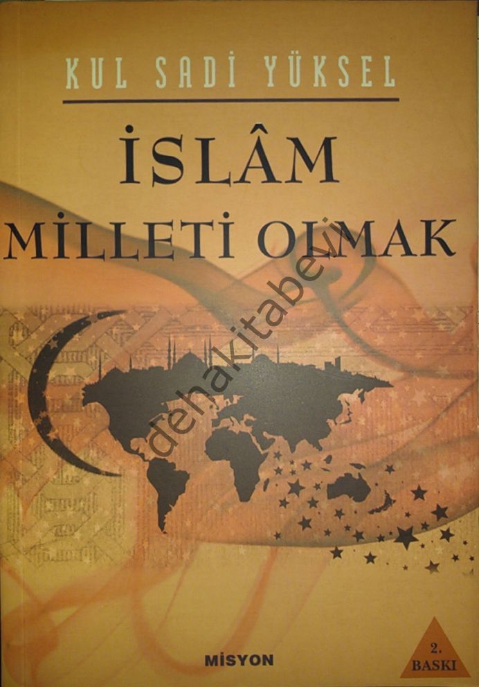 İslam Milleti Olmak, Kul Sadi Yüksel