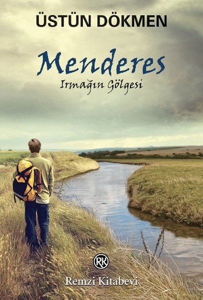 Menderes - Irmağın Gölgesi, Üstün Dökmen, Remzi Kitabevi