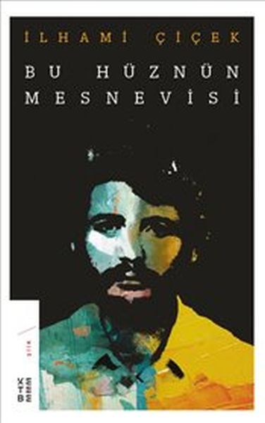 Bu Hüznün Mesnevisi, İlhami Çiçek