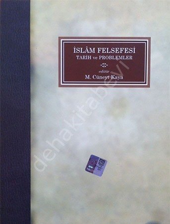 İslam Felsefesi Tarih ve Problemler, M. Cüneyt Kaya