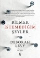 Bilmek İstemediğim Şeyler, Deborah Levy