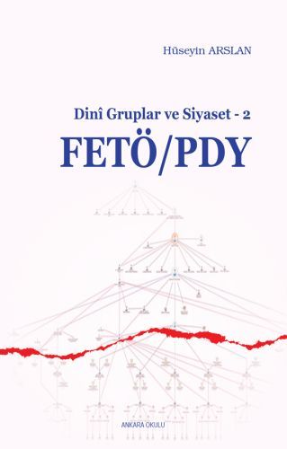 Dini Gruplar Ve Siyaset-2 Fetö/Pdy, Ankara Okulu Yayınları