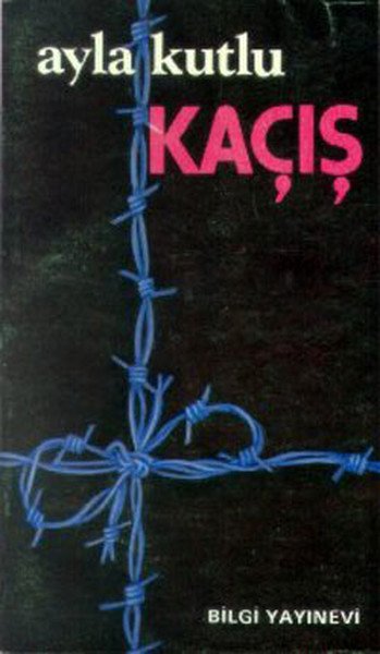 Kaçış, Ayla Kutlu