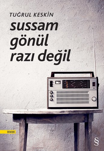 Sussam Gönül Razı Değil, Tuğrul Keskin