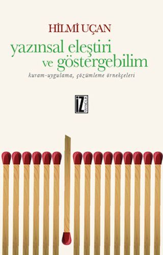 Yazınsal Eleştiri ve Göstergebilim, Hilmi Uçan, İz Yayıncılık