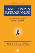 Kendi İşinizin Patronu Olun, Jeffrey J. Fox