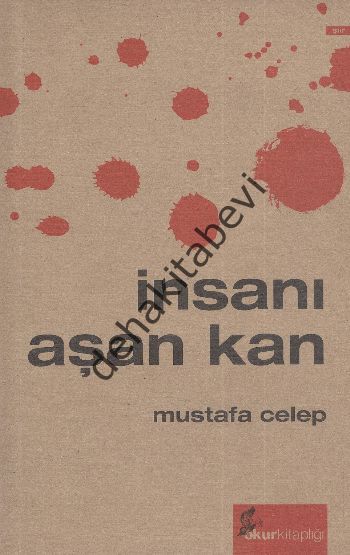 İnsanı Aşan Kan, Mustafa Celep