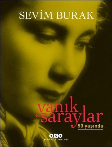 Yanık Saraylar 50 Yaşında, Sevim Burak