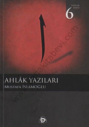 Ahlak Yazıları, Mustafa İslamoğlu