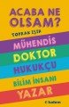 Acaba Ne Olsam Mühendis Doktor Hukukçu Bilim İnsanı Yazar, Toprak Işık