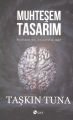 Muhteşem Tasarım, Taşkın Tuna, Şule Yayınları