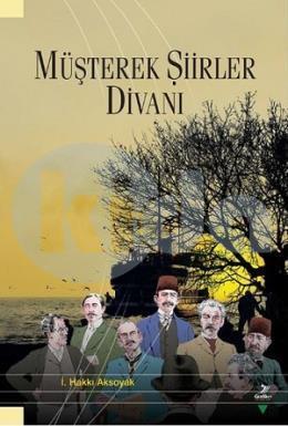 Müşterek Şiirler Divanı, İ. Hakkı Aksoyak