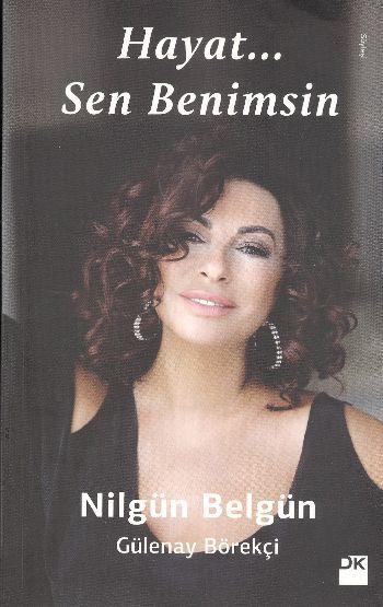 Hayat... Sen Benimsin, Nilgün Belgün, Doğan Kitap