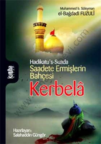 Saadete Ermişlerin Bahçesi Kerbelâ - Muhammed b, Süleyman el-Bağdadi Fuzuli