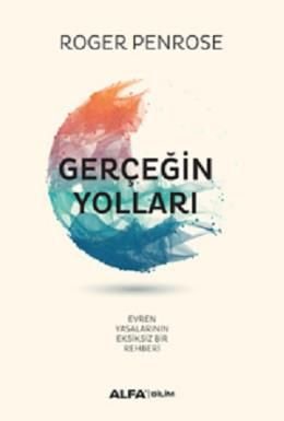 Gerçeğin Yolları (Ciltli), Roger Penrose