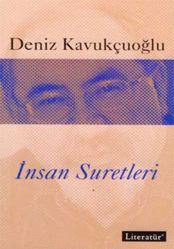 İnsan Suretleri, Deniz Kavukçuoğlu, Literatür